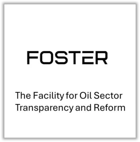 The Facility for Oil Sector Transparency and Reform (Foster)